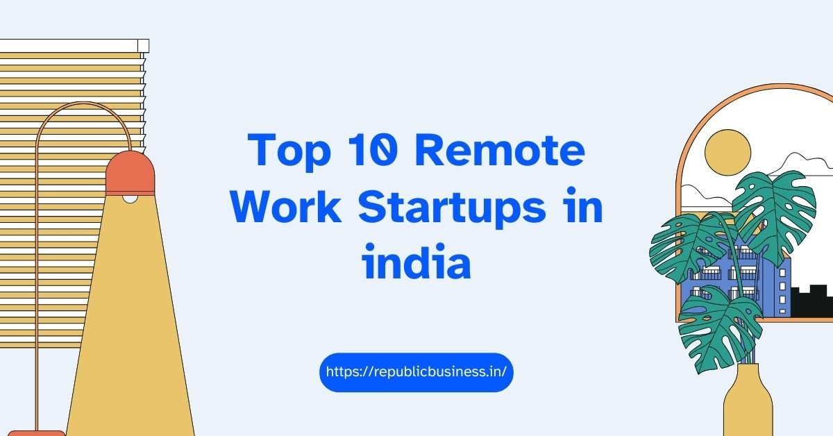 Top 10 Remote Work Startups in india