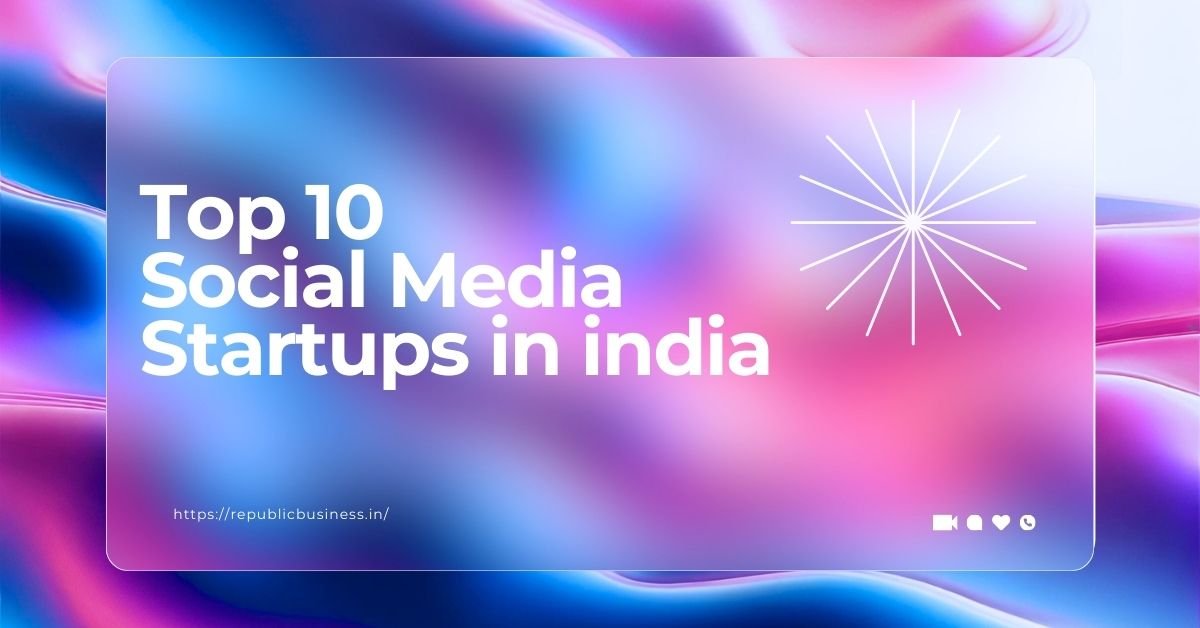 Top 10 Social Media Startups in india