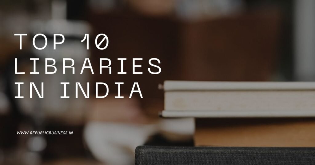 Top 10 libraries in India