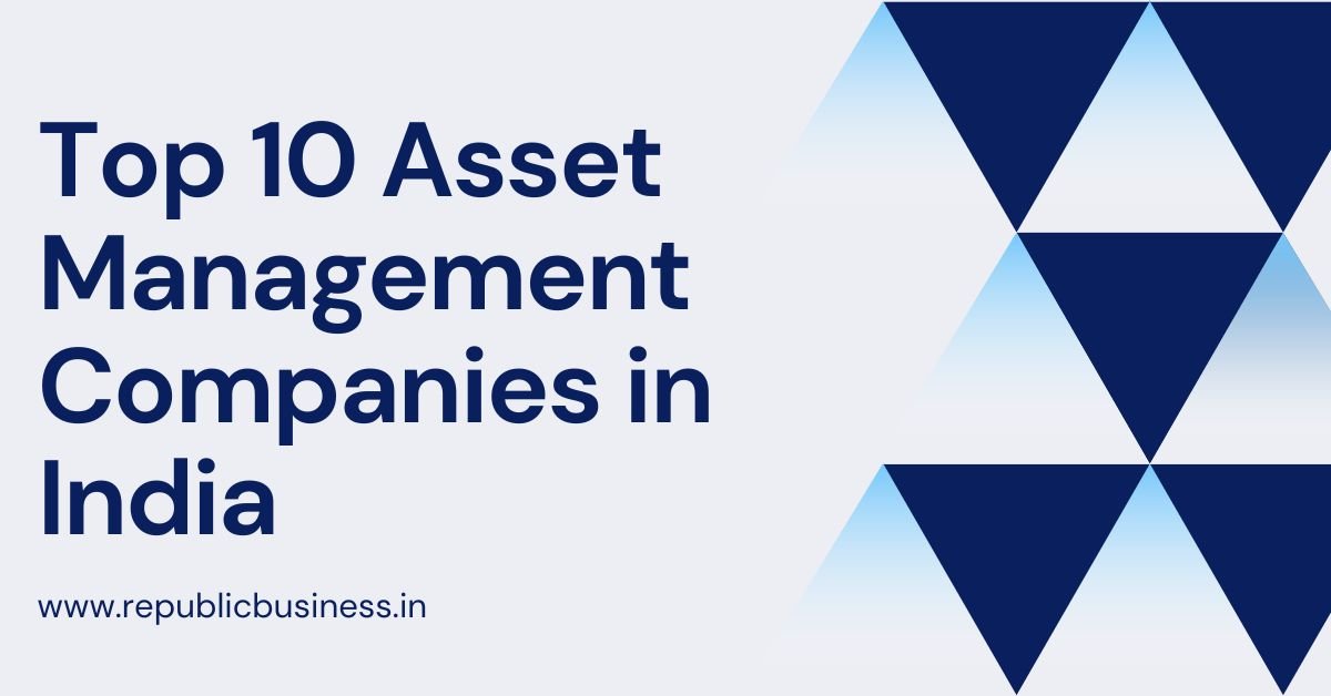 Top 10 Asset Management Companies in India