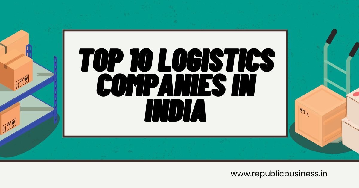 Top 10 Logistics Companies in India