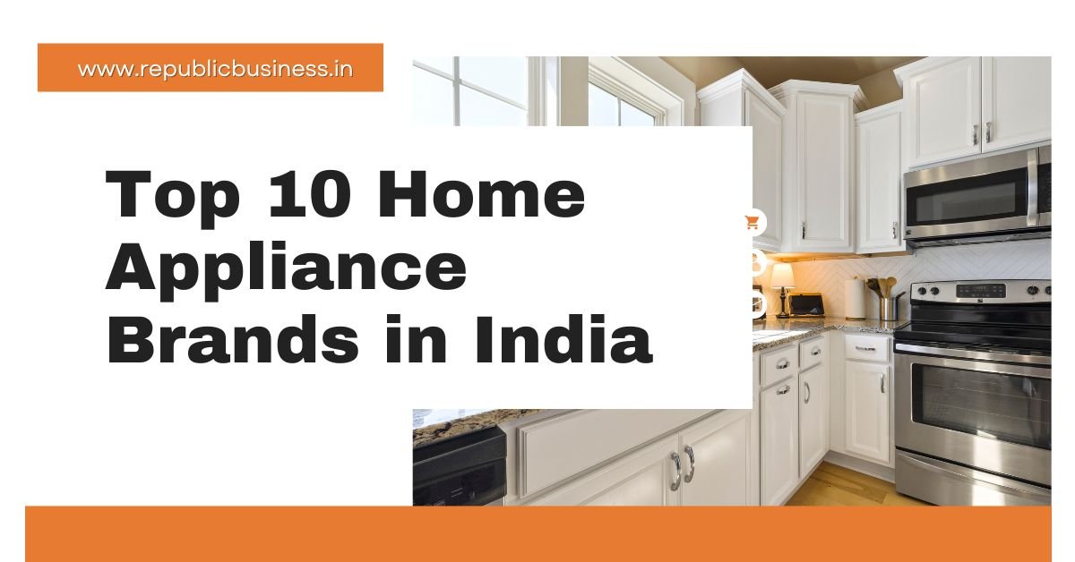 Top 10 Home Appliance Brands in India