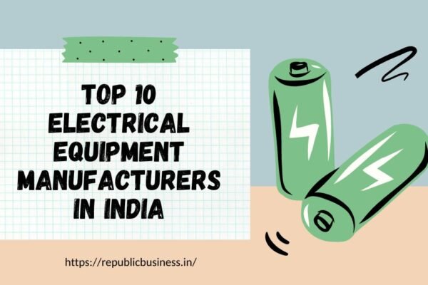 Top 10 Electrical Equipment Manufacturers in India