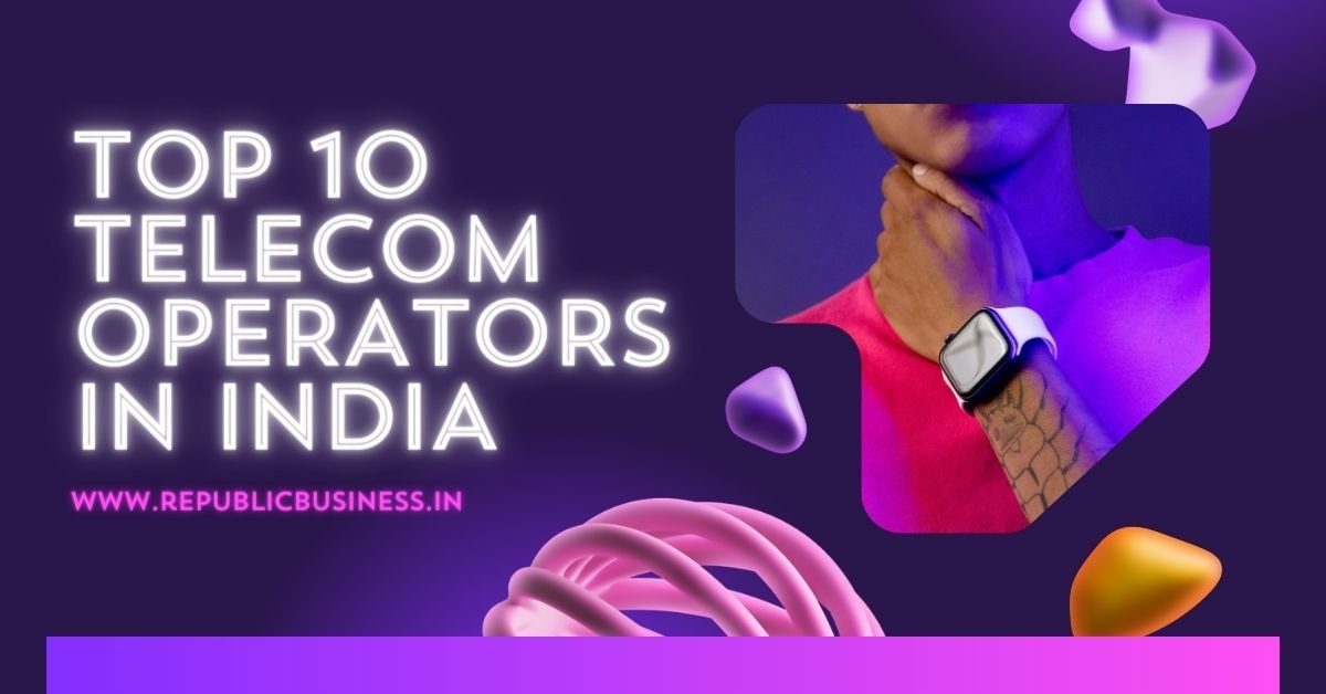 Top 10 Telecom Operators in India