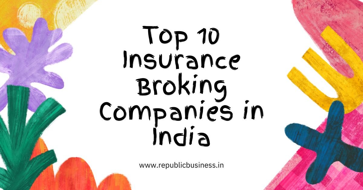 Top 10 Insurance Broking Companies in India