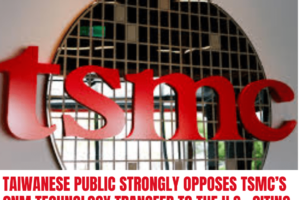 Taiwanese Public Strongly Opposes TSMC’s 2nm Technology Transfer to the U.S., Citing National Security Concerns